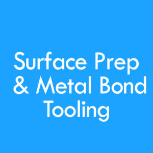 Surface Prep & Metal Bond Tooling